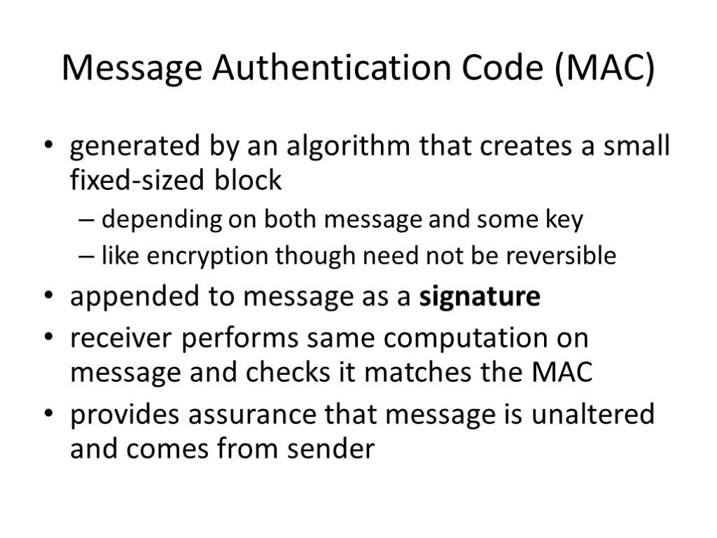 Message Authentication Code (MAC) generated by an algorithm that creates a small fixed-sized block